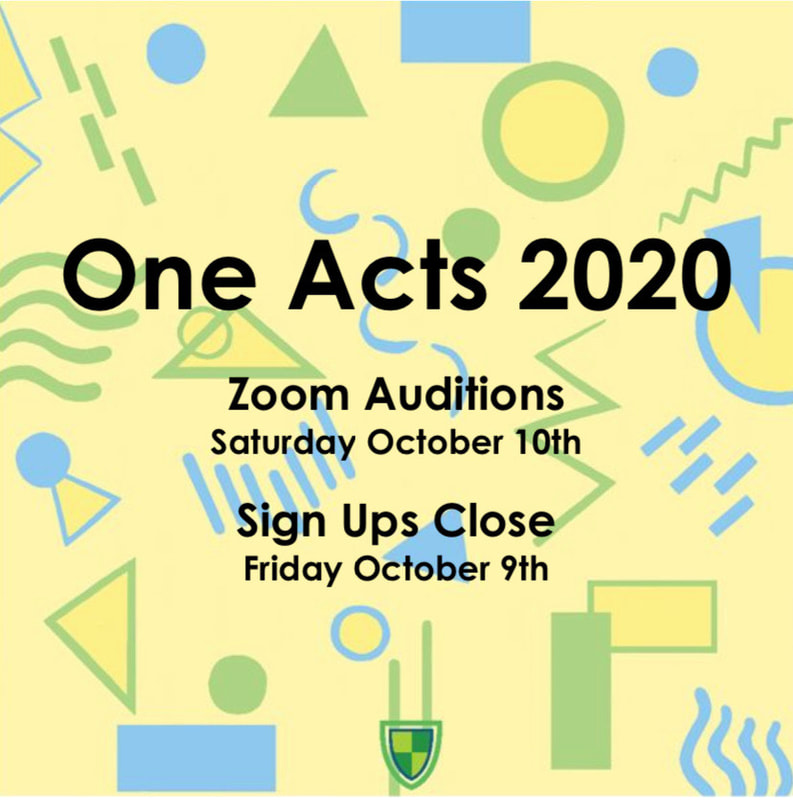 One Acts 2020, zoom auditions Saturday October 10th, signups close Friday October 9th